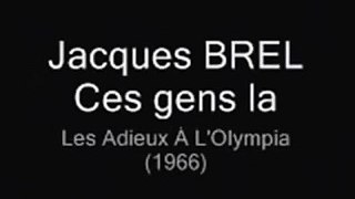 Jacques Brel - Ces Gens La