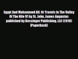 PDF Egypt And Mohammed Ali Or Travels In The Valley Of The Nile V1 by St. John James Augustus