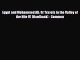 PDF Egypt and Mohammed Ali Or Travels in the Valley of the Nile V1 (Hardback) - Common Ebook