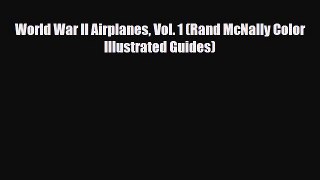 Download World War II Airplanes Vol. 1 (Rand McNally Color Illustrated Guides) PDF Book Free
