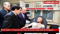 Vali Şahin: O Uyarıyla, Bu Olay Arasında Doğrudan Bir Bağlantı Yok