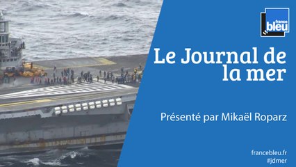 JOURNAL DE LA MER | Le porte avions Charles de Gaulle est rentré à Toulon