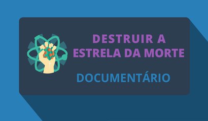 Destruir a Estrela da Morte (Documentário)