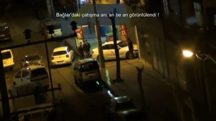 Diyarbakır Bağlar'daki çatışma kameralara böyle yansıdı