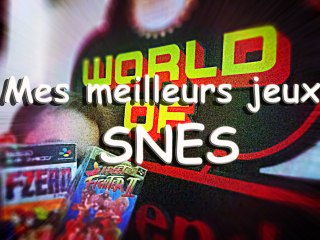 Mes meilleurs jeux Super Nes !!