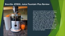 Breville JE98XL Juice Fountain Plus 850-Watt Juice Extractor Review