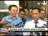 Bareskrim Akan Periksa Ahok dan Stafnya