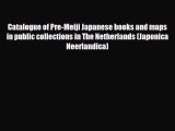 PDF Catalogue of Pre-Meiji Japanese books and maps in public collections in The Netherlands