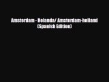Download Amsterdam - Holanda/ Amsterdam-holland (Spanish Edition) Read Online