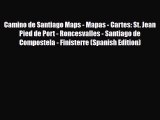 Download Camino de Santiago Maps - Mapas - Cartes: St. Jean Pied de Port - Roncesvalles - Santiago