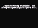 Download Escapada Azul Santiago de Compostela / Blue Getaway Santiago de Compostela (Spanish