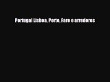 PDF Portugal Lisboa Porto Faro e arredores Read Online