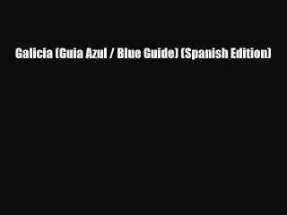 Download Galicia (Guia Azul / Blue Guide) (Spanish Edition) Read Online