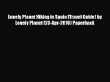 Download Lonely Planet Hiking in Spain (Travel Guide) by Lonely Planet (23-Apr-2010) Paperback