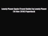 Download Lonely Planet Spain (Travel Guide) by Lonely Planet (14-Nov-2014) Paperback Read Online