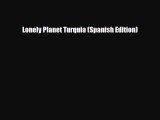 PDF Lonely Planet Turquia (Spanish Edition) Free Books
