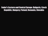PDF Fodor's Eastern and Central Europe: Bulgaria Czech Republic Hungary Poland Romania Slovakia