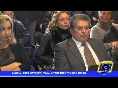 Andria | Area metropolitana, interramento linea Andria