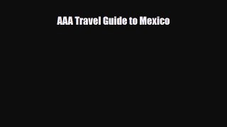 PDF AAA Travel Guide to Mexico Free Books