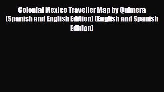 Download Colonial Mexico Traveller Map by Quimera (Spanish and English Edition) (English and