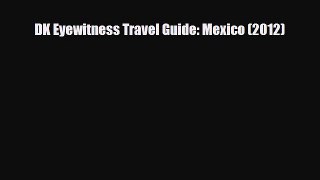 Download DK Eyewitness Travel Guide: Mexico (2012) Free Books
