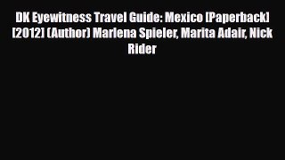 Download DK Eyewitness Travel Guide: Mexico [Paperback] [2012] (Author) Marlena Spieler Marita