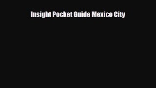 Download Insight Pocket Guide Mexico City Free Books