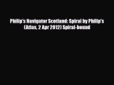 Download Philip's Navigator Scotland: Spiral by Philip's (Atlas 2 Apr 2012) Spiral-bound Read