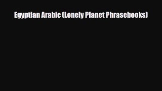 Download Egyptian Arabic (Lonely Planet Phrasebooks) Read Online