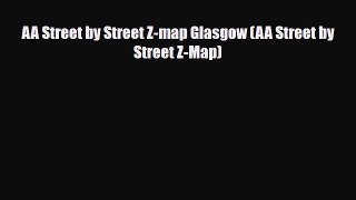 PDF AA Street by Street Z-map Glasgow (AA Street by Street Z-Map) PDF Book Free