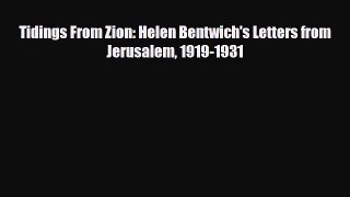 PDF Tidings From Zion: Helen Bentwich's Letters from Jerusalem 1919-1931 Ebook
