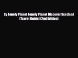 PDF By Lonely Planet Lonely Planet Discover Scotland (Travel Guide) (2nd Edition) Read Online
