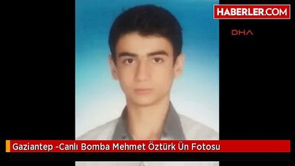 Gaziantep -Canlı Bomba Mehmet Öztürk Ün Fotosu
