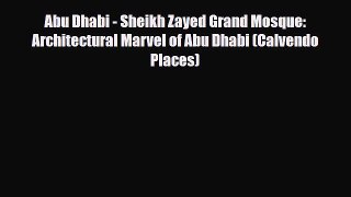 Download Abu Dhabi - Sheikh Zayed Grand Mosque: Architectural Marvel of Abu Dhabi (Calvendo