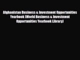 PDF Afghanistan Business & Investment Opportunities Yearbook (World Business & Investment Opportunities