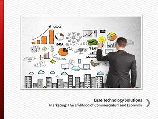 Ease Technology Solutions - Marketing: The Lifeblood of Commercialism and Economy