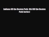 PDF Indiana Off the Beaten Path 9th (Off the Beaten Path Series) Ebook