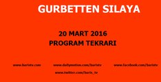 Gurbetten Sılaya Programı 20 Mart 2016