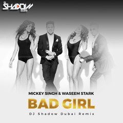 Bad Girl - DJ Shadow Dubai Remix (Dil Luteya jay Mast Nigahwan) New Song 2016 Latest Song with Full HD Vedio