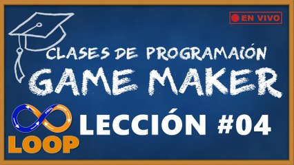 Clases de Programación GameMaker - Lección #4 (Parte 2-5)