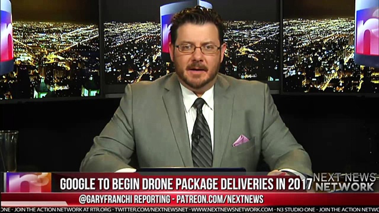 GOOGLE DRONE  TO BEGIN DELIVERIES IN 2017