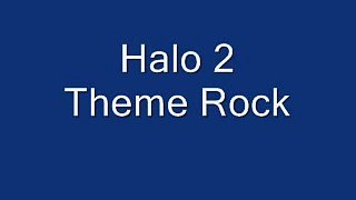Halo 2 Theme Rock