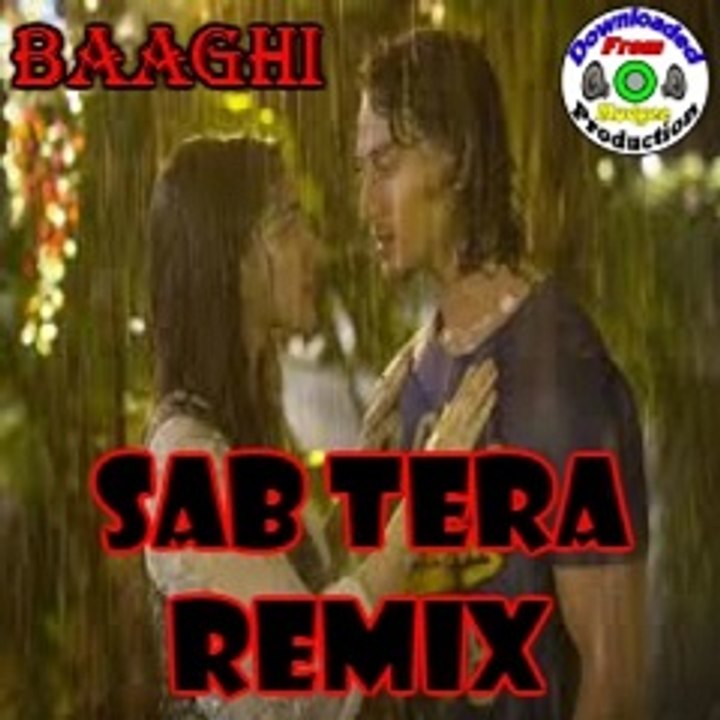 Baaghi | Xculsive"Sab Tera Remix" | (ft.Armaan Malik)