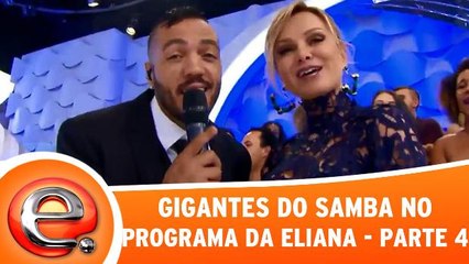 Gigantes do Samba se apresentam no programa da Eliana! - Parte 4