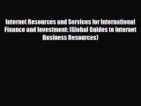 Read ‪Internet Resources and Services for International Finance and Investment: (Global Guides