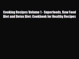 Read ‪Cooking Recipes Volume 1 - Superfoods Raw Food Diet and Detox Diet: Cookbook for Healthy