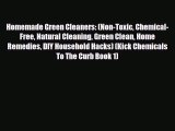 Read ‪Homemade Green Cleaners: (Non-Toxic Chemical-Free Natural Cleaning Green Clean Home Remedies‬