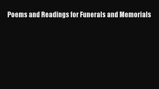 Read Poems and Readings for Funerals and Memorials PDF Online