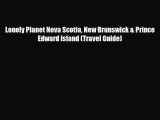 [PDF] Lonely Planet Nova Scotia New Brunswick & Prince Edward Island (Travel Guide) [Download]