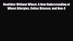 Read ‪Healthier Without Wheat: A New Understanding of Wheat Allergies Celiac Disease and Non-C‬